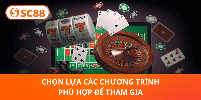 Chọn lựa các chương trình phù hợp để tham gia